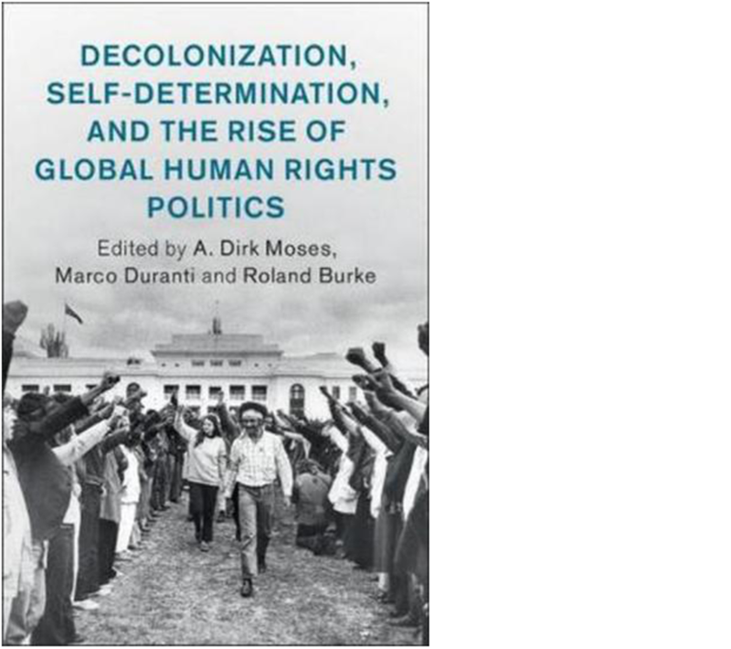 Cover of book: Decolonization, Self-Determination, and the Rise of Global Human Rights Politics